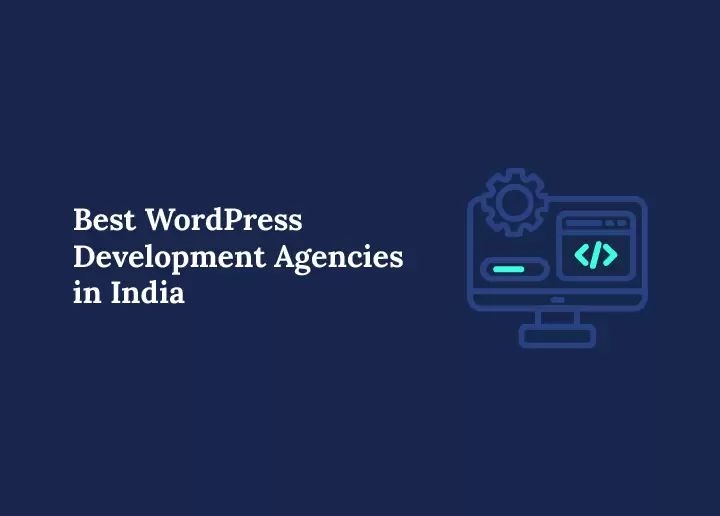 Best Wordpress Development Agencies In India